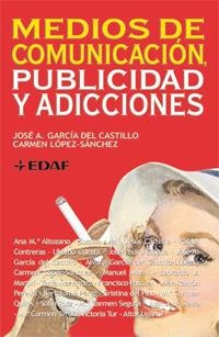 MEDIOS DE COMUNICACIÓN, PUBLICIDAD Y ADICCIONES | 9788441421097 | LÓPEZ RODRÍGUEZ, VÍCTOR