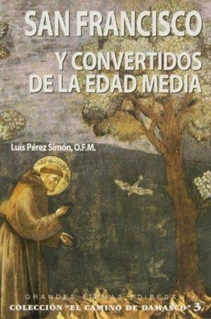 SAN FRANCISCO Y CONVERTIDOS DE LA EDAD MEDIA | 9788484077671 | IGLESIAS, IGNACIO