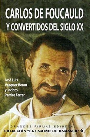 CARLOS DE FOUCAULD Y CONVERTIDOS DEL SIGLO XX | 9788484077701 | RODRÍGUEZ FERNÁNDEZ, GREGORIO