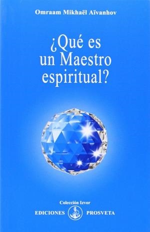 QUE ES UN MAESTRO ESPIRITUAL | 9788493464967 | AIVANHOV, OMRAAM MIKHAEL