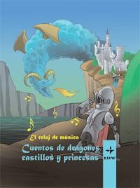 RELOJ DE MÚSICA, EL. CUENTOS DE DRAGONES, CASTILLOS Y PRINCESAS | 9788441425415 | ABEDI, ISABEL
