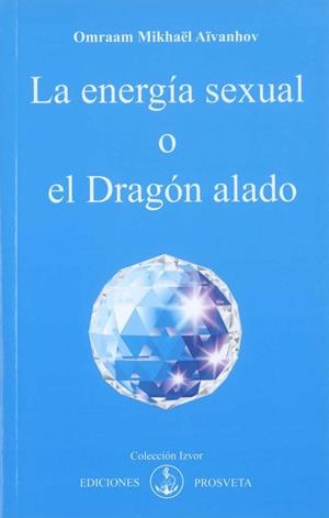 ENERGIA SEXUAL O EL DRAGON ALADO, LA | 9788493685041 | AIVANHOV, OMRAAM MIKHAEL
