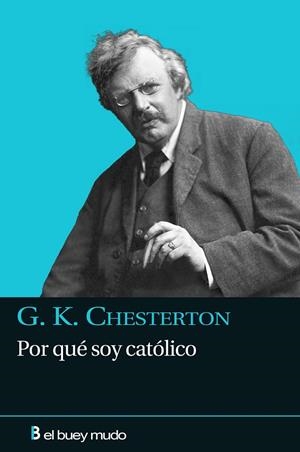 POR QUÉ SOY CATÓLICO | 9788493741709 | CHESTERTON, G. K.