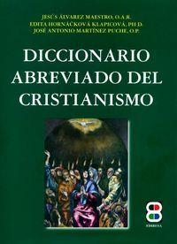 DICCIONARIO ABREVIADO DEL CRISTIANISMO | 9788484079774 | ÁLVAREZ MAESTRO, JESÚS/HORNÁCKOVÁ KLAPICOVÁ, EDITA/MARTÍNEZ PUCHE, JOSÉ ANTONIO