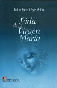 VIDA DE LA VIRGEN MARÍA | 9788415662716 | ÁLVAREZ MAESTRO, JESÚS