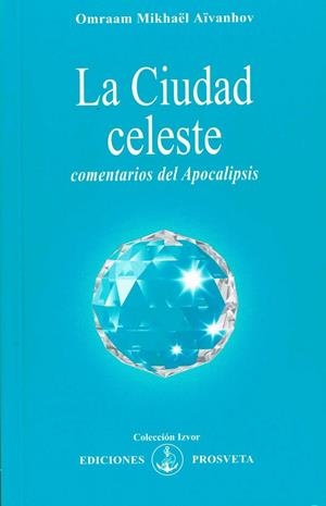 CIUDAD CELESTE, LA | 9788493464929 | AIVANHOV, OMRAAM MIKHAEL