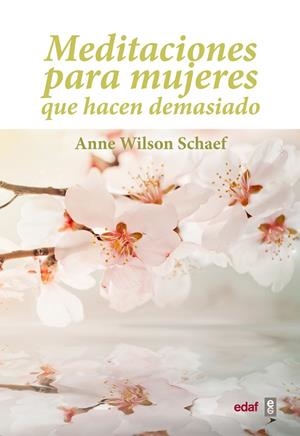 MEDITACIONES PARA MUJERES QUE HACEN DEMASIADO | 9788441428027 | GOÑI ALCELAY, ARANTXA / ÁLVAREZ GARRIDO, MARÍA JOSÉ
