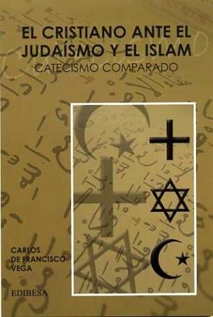 CRISTIANO ANTE EL JUDAÍSMO Y EL ISLAM, EL | 9788484076186 | CARRETÓN HIERRO, EUFRASIO