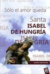 SANTA ISABEL DE HUNGRÍA | 9788484078173 | GALÁN GARCÍA, PILAR
