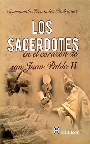 SACERDOTES EN EL CORAZÓN DE SAN JUAN PABLO II, LOS | 9788484076179 | HIRALDO VELASCO, ANTONIO