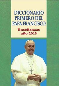 DICCIONARIO PRIMERO DEL PAPA FRANCISCO | 9788484077497 | RODRÍGUEZ RODRÍGUEZ, JOSÉ ANTONIO