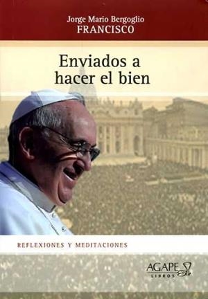 ENVIADOS A HACER EL BIEN | 9788484077961 | MADRE OLGA MARÍA DEL REDENTOR