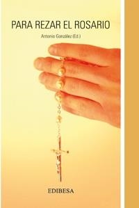 PARA REZAR EL ROSARIO | 9788484078142 | GONZALEZ, ANTONIO