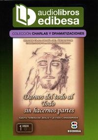 DARNOS DEL TODO AL TODO SIN HACERNOS PARTES | 9788484078296 | SANTA TERESA DE JESÚS
