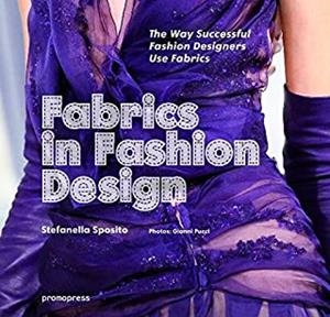 FABRICS IN FASHION DESIGN : THE WAY SUCCESSFUL FASHION DESIGN | 9788415967057 | SPOSITO, STEFANELLA