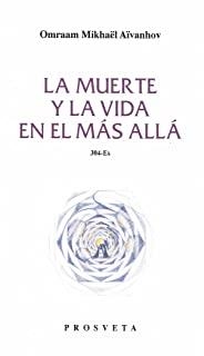 MUERTE Y LA VIDA EN EL MAS ALLA, LA | 9788494286315 | AIVANHOV, OMRAAM MIKHAEL