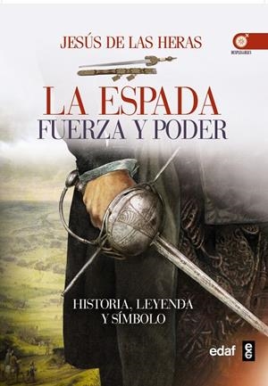ESPADA, LA. FUERZA Y PODER | 9788441435742 | MARTÍNEZ LAÍNEZ, FERNANDO