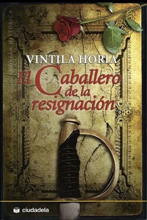CABALLERO DE LA RESIGNACION | 9788496836297 | HORIA, VINTILA
