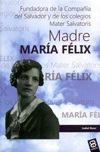 MADRE MARÍA FÉLIX | 9788415915447 | LÓPEZ QUINTÁS, ALFONSO