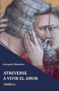 ATREVERSE A VIVIR EL AMOR | 9788484078470 | RUIZ JURADO, MANUEL