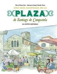 GUÍA ILUSTRADA DE LA PLAZA DE SANTIAGO DE COMPOSTELA | 9788493822590 | GONZÁLEZ VÁZQUEZ, MARTA