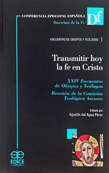 TRANSMITIR HOY LA FE EN CRISTO | 9788471418319 | GONZÁLEZ MONTES, ADOLFO / OVIEDO TORRÓ, LLUÍS / VINCENZO ZANI, ANGELO