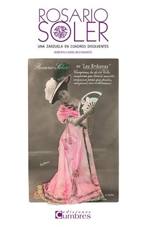 ROSARIO SOLER UNA ZARZUELA EN CUADROS DISOLVENTES | 9788494371318 | CARRIL BUSTAMANTE, ROBERTO