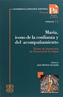 MARÍA, ICONO DE LA CONFIANZA Y DEL ACOMPAÑAMIENTO | 9788471418593