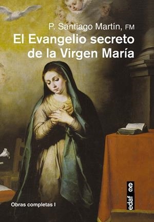 EVANGELIO SECRETO DE LA VIRGEN MARÍA, EL | 9788441435933 | SÁNCHEZ DE TOCA, JOSÉ MARÍA / MARTÍNEZ LAÍNEZ, FERNANDO