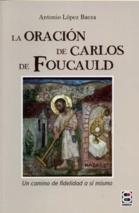 ORACIÓN DE CARLOS FOUCAULD, LA | 9788415915751 | DE PACUAL, FRANCISCO RAFAEL