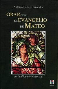 ORAR CON EL EVANGELIO DE MATEO | 9788415915737 | MINTEGUÍA, PABLO