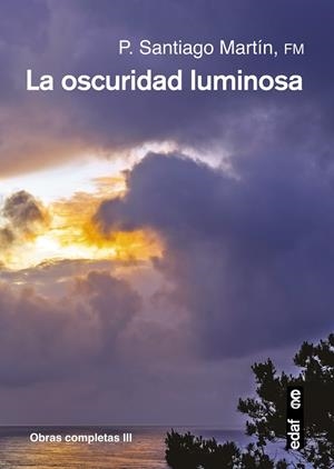 OSCURIDAD LUMINOSA, LA | 9788441436671 | MARTÍN RODRÍGUEZ, PADRE SANTIAGO