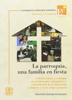 PARROQUIA, UNA FAMILIA EN FIESTA, LA | 9788471418777 | SUBCOMISIÓN EPISCOPAL DE CATEQUESIS