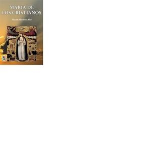 MARÍA DE LOS CRISTIANOS | 9788415915867 | MARTÍNEZ-BLAT, VICENTE