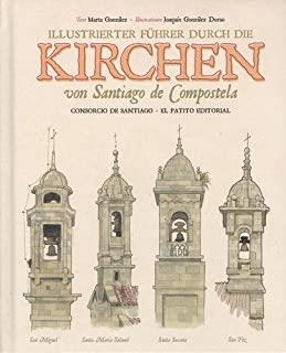 ILUSTRIERTER FÜBRER DURCH DIE KIRCHEN VON SANTIAGO DE COMPOSTELA | 9788494734830 | SANAHUJA, ALEJANDRO