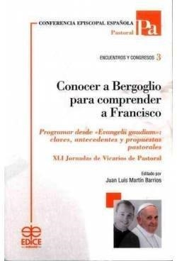 CONOCER A BERGOGLIO PARA COMPRENDER A FRANCISCO | 9788471418852