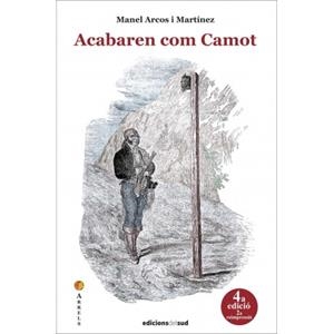 ACABAREN COM CAMOT : BANDOLERISME A LA GOVERNACIÓ DE XÀTIVA EN TEMPS DE FERRAN VII (1814-1833) | 9788494654787 | ARCOS I MARTÍNEZ, MANEL