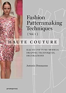 FASHION PATTERNMAKING TECHNIQUES - HAUTE COUTURE : VOL,1 | 9788416504664 | DONNANNO
