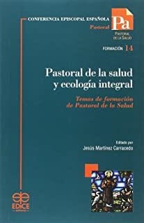 PASTORAL DE LA SALUD Y ECOLOGÍA INTEGRAL | 9788471418838 | ÁLVARO SANZ, GLORIA IRENE