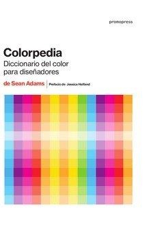 COLORPEDIA - ENCICLOPEDIA DEL COLOR PARA DISEÑADORES | 9788416851546 | ADAMS, SEAN