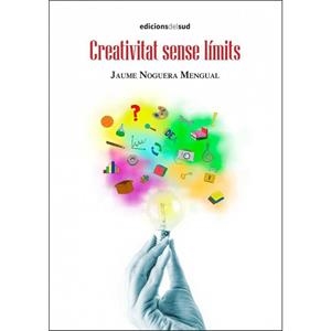 CREATIVITAT SENSE LÍMITS | 9788494744563 | CAMPAYO MARTÍNEZ, RAMÓN