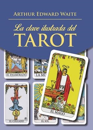 CLAVE ILUSTRADA DEL TAROT, LA | 9788441438323 | WAITE, ARTHUR EDWARD