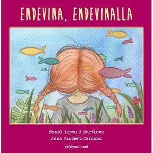 ENDEVINA, ENDEVINALLA | 9788494828386 | ARCOS I MARTÍNEZ, MANEL