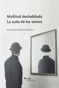 MULTITUD DESHABITADA / LA SUITE DE LOS VERSOS | 9788494864902 | MORLANES REMIRO, FERNANDO