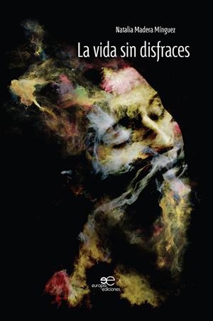 VIDA SIN DISFRACES, LA | 9788855082815 | MORAL DE LOS MOZOS, EMILIO