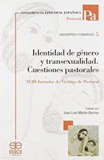 IDENTIDAD DE GÉNERO Y TRANSEXUALIDAD. CUESTIONES PASTORALES | 9788471419170 | MAZUELOS PÉREZ, JOSÉ/BURGUETE MIGUEL, ENRIQUE/MARCO PERLES, GINÉS/TUDELA CUENCA, JULIO/LÓPEZ OLIVA, 