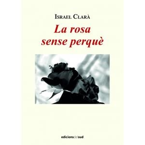 ROSA SENSE PERQUÈ, LA | 9788412031348 | ARCOS I MARTÍNEZ, MANEL