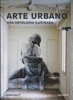 ARTE URBANO UNA ANTOLOGIA ILUSTRADA | 9788417412470 | DANYSZ, MAGDA