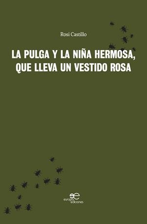 PULGA Y LA NIÑA HERMOSA, QUE LLEVA UN VESTIDO ROSA, LA | 9788855088435 | CAMPILLO DE MIGUEL, JESUS