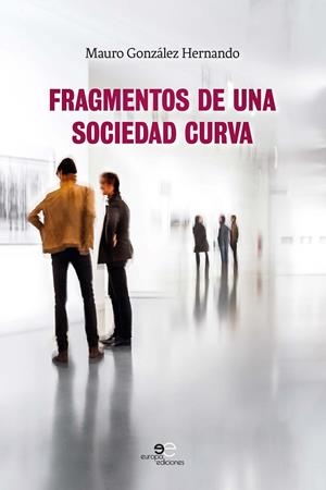 FRAGMENTOS DE UNA SOCIEDAD CURVA | 9788855089814 | RUIZ DE LINARES, ERNESTO